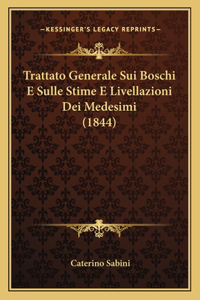 Trattato Generale Sui Boschi E Sulle Stime E Livellazioni Dei Medesimi (1844)