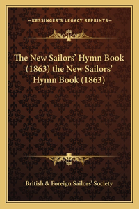 The New Sailors' Hymn Book (1863) the New Sailors' Hymn Book (1863)