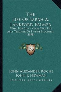 The Life Of Sarah A. Lankford Palmer