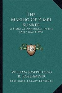 The Making Of Zimri Bunker
