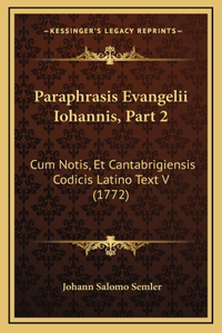 Paraphrasis Evangelii Iohannis, Part 2