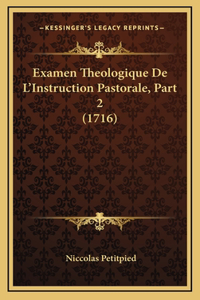 Examen Theologique De L'Instruction Pastorale, Part 2 (1716)