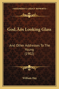 God's Looking Glass