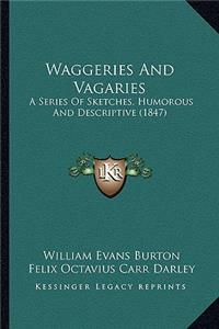 Waggeries And Vagaries: A Series Of Sketches, Humorous And Descriptive (1847)