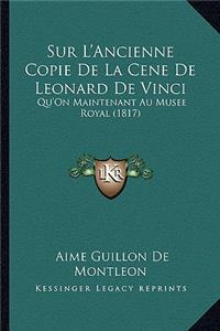 Sur L'Ancienne Copie De La Cene De Leonard De Vinci
