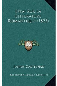 Essai Sur La Litterature Romantique (1825)