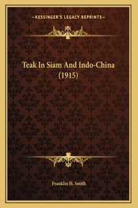 Teak In Siam And Indo-China (1915)