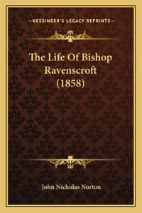 Life Of Bishop Ravenscroft (1858)