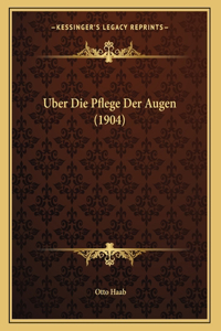 Uber Die Pflege Der Augen (1904)