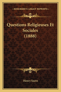 Questions Religieuses Et Sociales (1888)