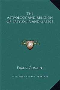 Astrology And Religion Of Babylonia And Greece