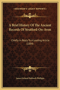 A Brief History Of The Ancient Records Of Stratford-On-Avon