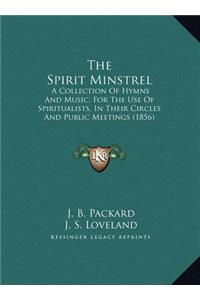 The Spirit Minstrel: A Collection of Hymns and Music, for the Use of Spiritualists, in Their Circles and Public Meetings (1856)