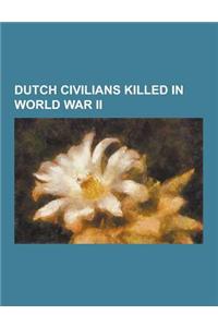 Dutch Civilians Killed in World War II