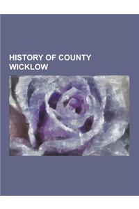 History of County Wicklow: Battle of Arklow, Battle of Ballyellis, Battle of Ballymore-Eustace, Battle of Glenmalure, Battle of Glenmama, Battle