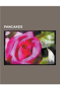Pancakes: Okonomiyaki, Pancake, Dosa, Jonnycake, Aunt Jemima, Crepe, Bannock, Potato Pancake, Oatcake, Injera, Appam, Aebleskive