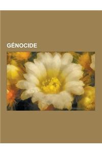 Genocide: Controverse Sur Le Genocide Tibetain, Kurt Gerstein, Holodomor, Generalplan Ost, Crimes Du Regime Khmer Rouge, Massacr