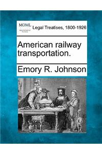 American Railway Transportation.