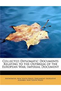 Collected Diplomatic Documents Relating to the Outbreak of the European War; Imperial Document