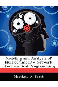 Modeling and Analysis of Multicommodity Network Flows Via Goal Programming