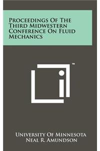 Proceedings of the Third Midwestern Conference on Fluid Mechanics