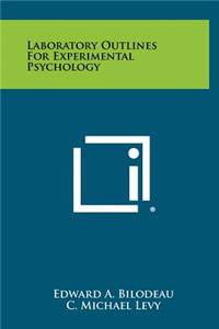 Laboratory Outlines for Experimental Psychology