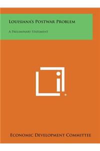 Louisiana's Postwar Problem: A Preliminary Statement