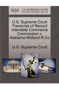 U.S. Supreme Court Transcript of Record Interstate Commerce Commission V. Alabama Midland R Co
