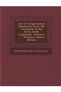 List of Congressional Documents from the Twentieth to the Forty-Sixth Congresses, Inclusive ...