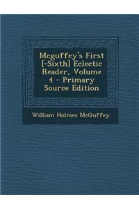 McGuffey's First [-Sixth] Eclectic Reader, Volume 4