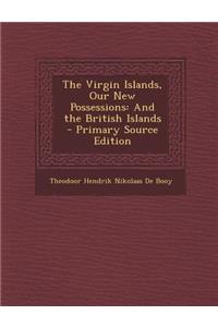 The Virgin Islands, Our New Possessions