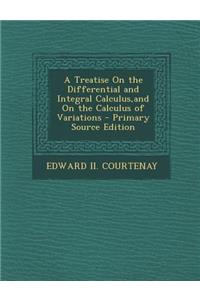 A Treatise on the Differential and Integral Calculus, and on the Calculus of Variations