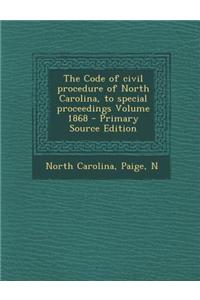 Code of Civil Procedure of North Carolina, to Special Proceedings Volume 1868