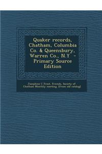 Quaker Records, Chatham, Columbia Co. & Queensbury, Warren Co., N.y