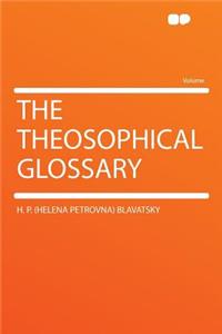The Theosophical Glossary