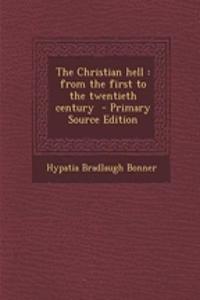 The Christian Hell: From the First to the Twentieth Century