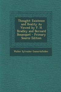 Thought: Existence and Reality as Viewed by F. H. Bradley and Bernard Bosanquet