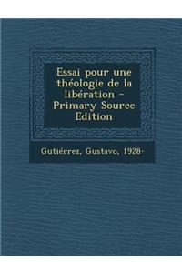 Essai Pour Une Theologie de la Liberation - Primary Source Edition
