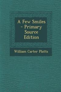 A Few Smiles - Primary Source Edition