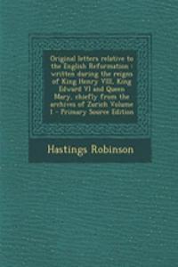 Original Letters Relative to the English Reformation