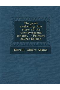 The Great Awakening; The Story of the Twenty-Second Century