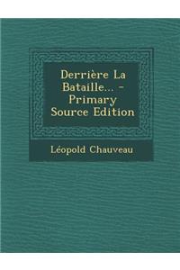 Derriere La Bataille...