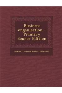 Business Organisation - Primary Source Edition