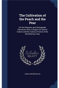 Cultivation of the Peach and the Pear