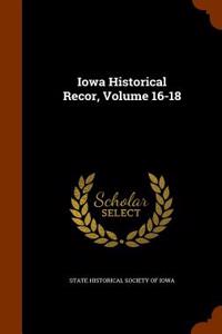Iowa Historical Recor, Volume 16-18