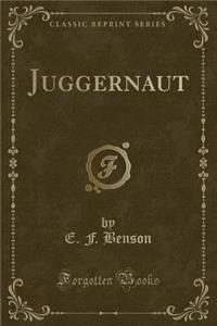 Juggernaut (Classic Reprint)