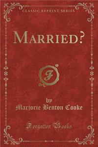 Married? (Classic Reprint)