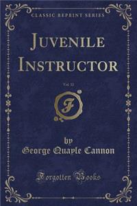 Juvenile Instructor, Vol. 32 (Classic Reprint)