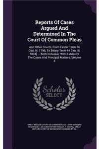 Reports of Cases Argued and Determined in the Court of Common Pleas