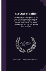 Six Cups of Coffee